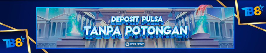 TB8 Deposit Pulsa Tanpa Potongan